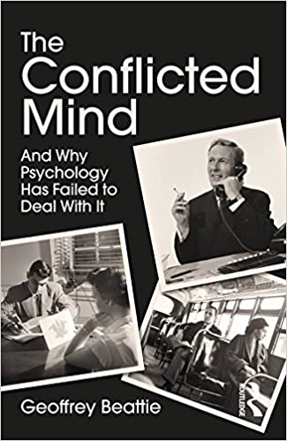 The Conflicted Mind: And Why Psychology Has Failed to Deal With It Book cover of "The Conflicted Mind: And Why Psychology Has Failed to Deal With It "
