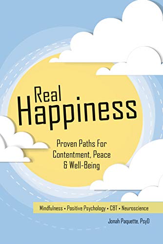 Book cover of "Real Happiness: Proven Paths for Contentment, Peace & Well-Being"