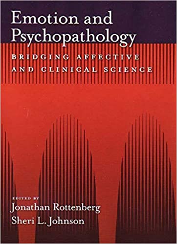 Book cover of "Emotion and Psychopathology: Bridging Affective and Clinical Science"
