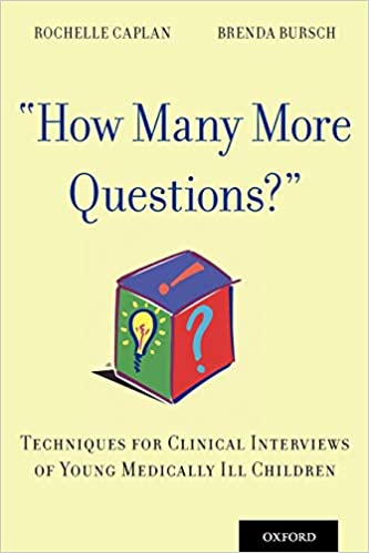 Book cover of ""How Many More Questions?": Techniques for Clinical Interviews of Young Medically Ill Children"