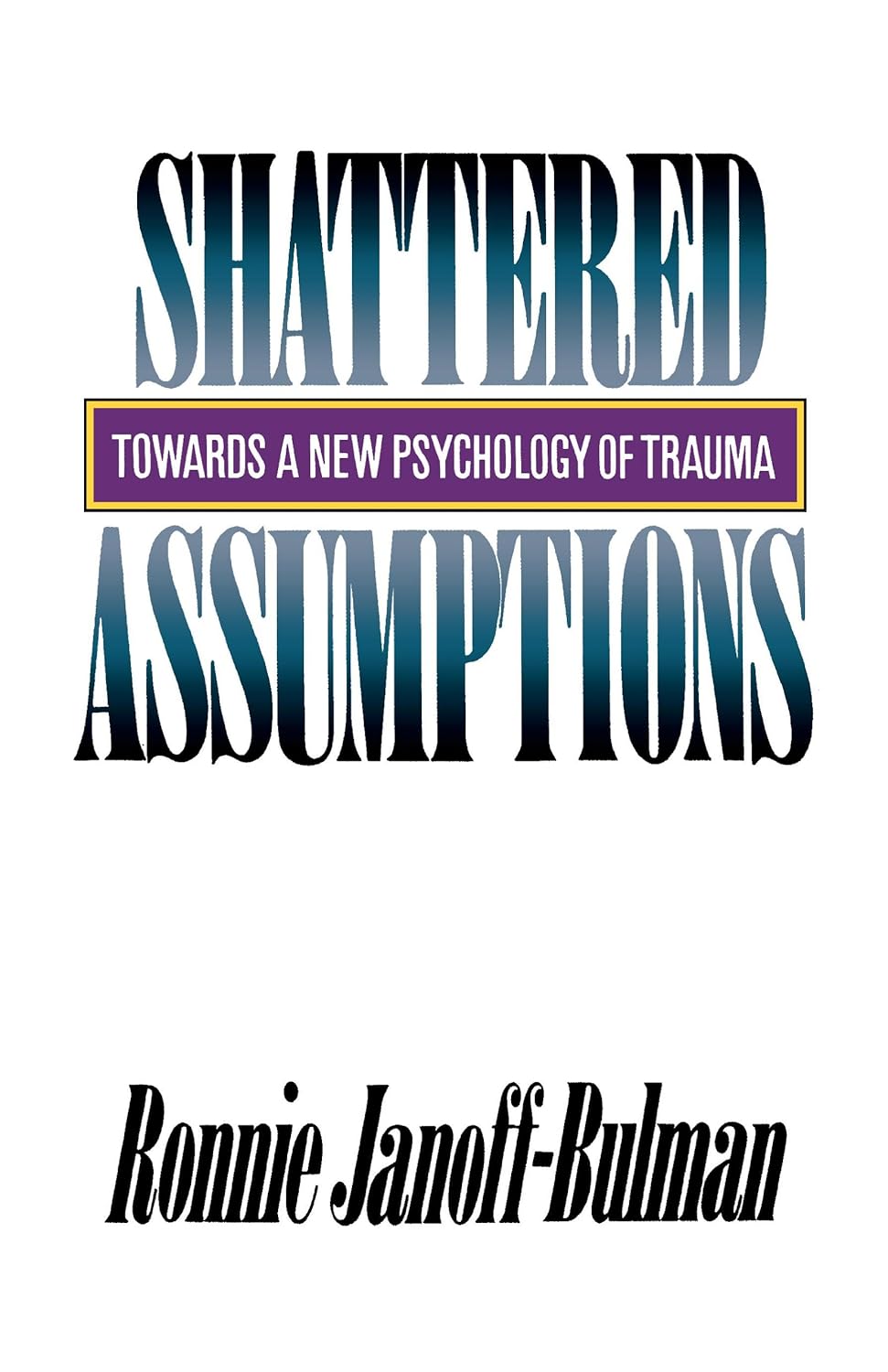 Book cover of "Shattered Assumptions"