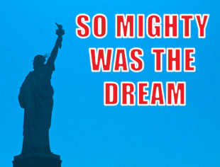 So Mighty Was the Dream
