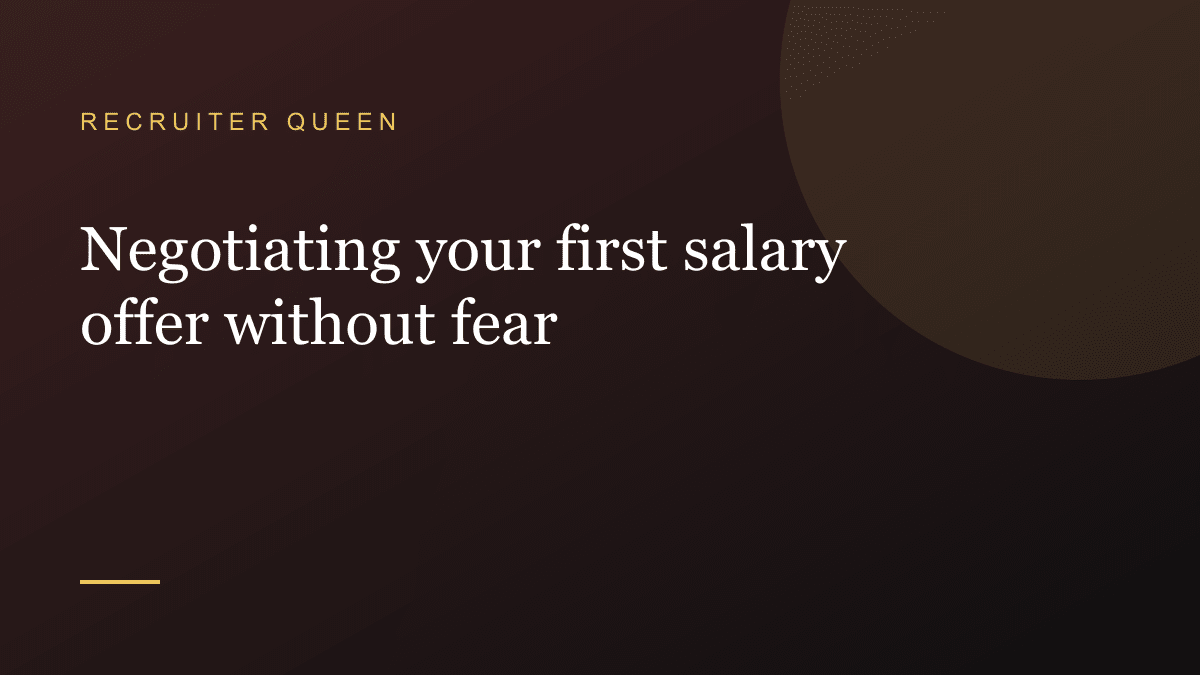 Negotiating your first salary offer without fear