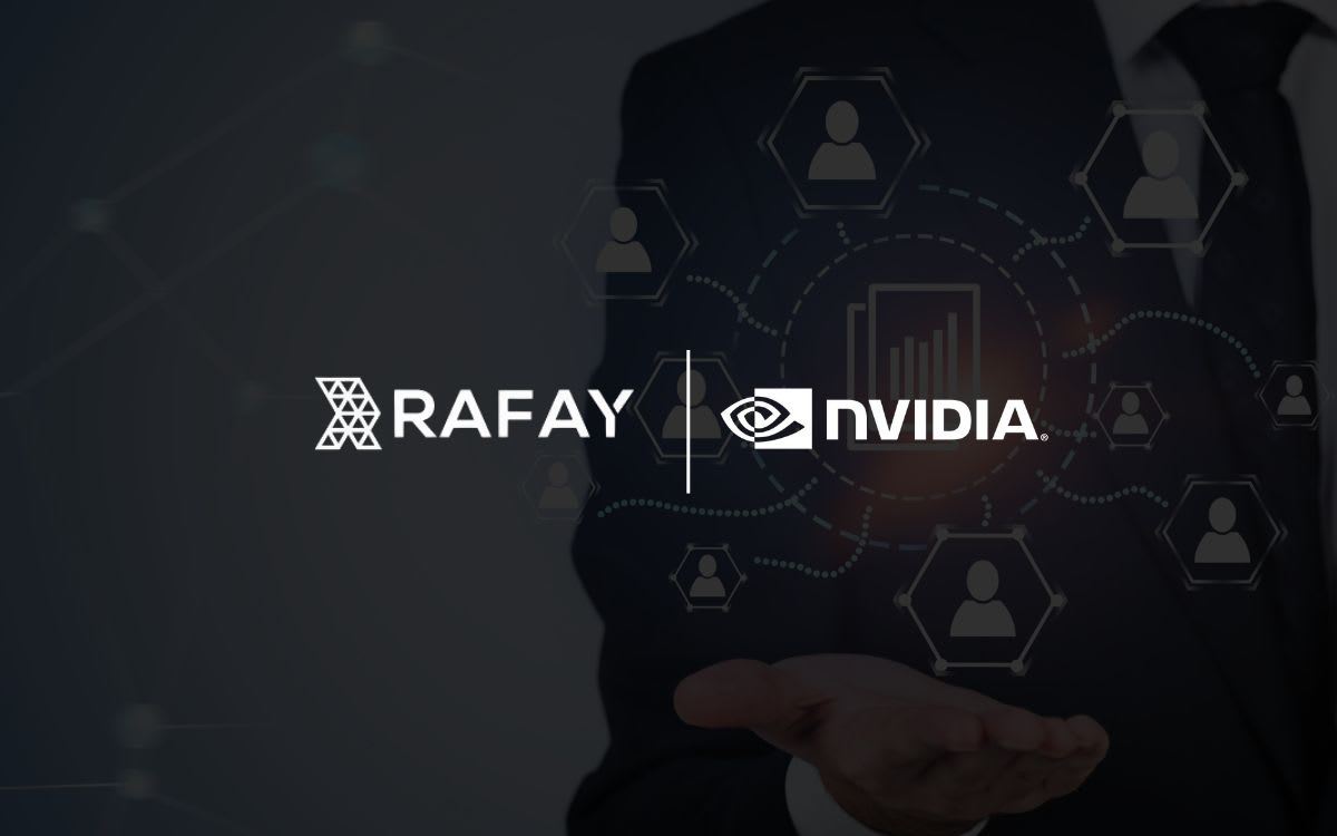 Rafay Integrates with NVIDIA AI Factory to Boost AI Infrastructure ...