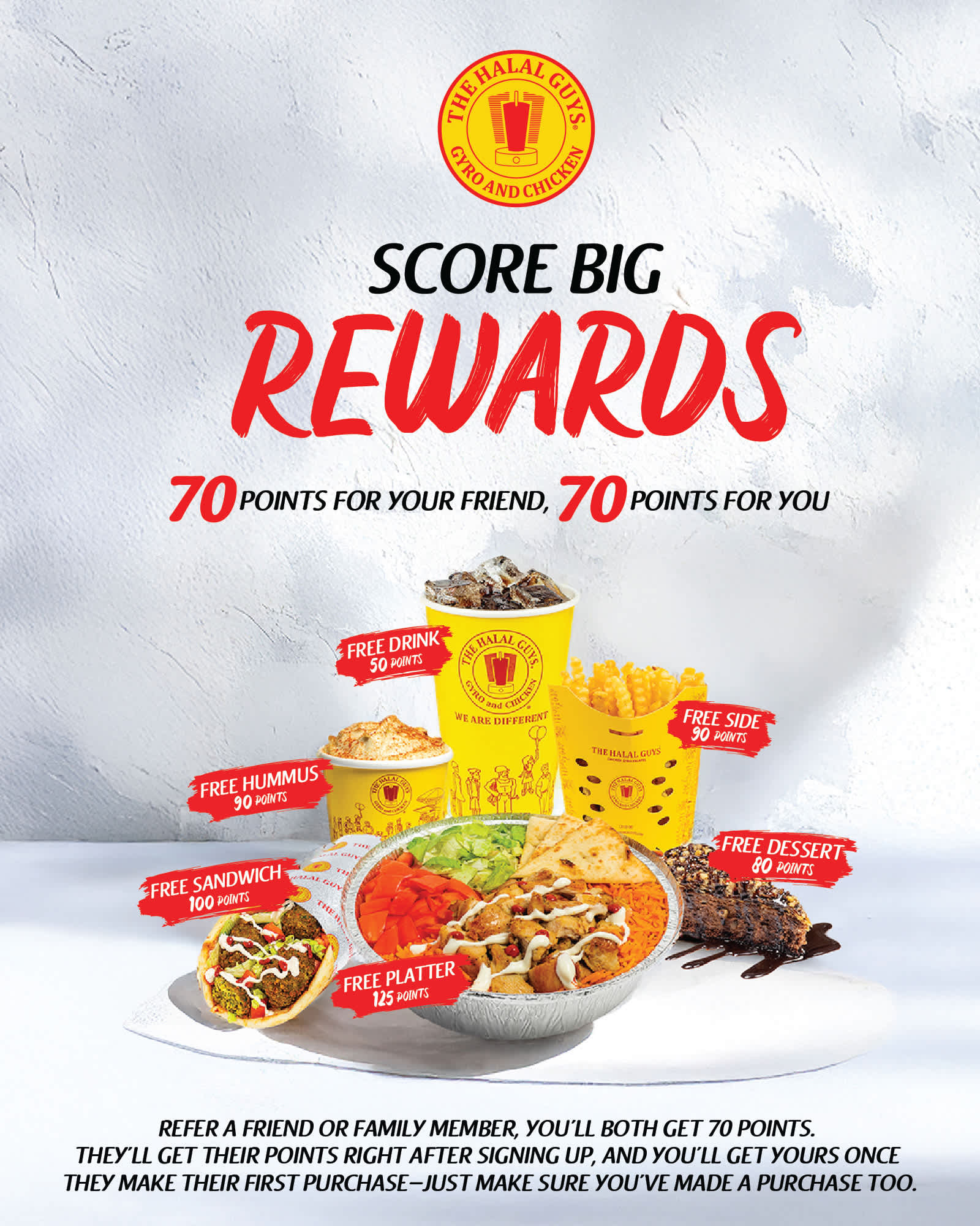 The Halal Guys Coupon - Refer a friend or family member and you'll both get 70 points.

At participating locations.