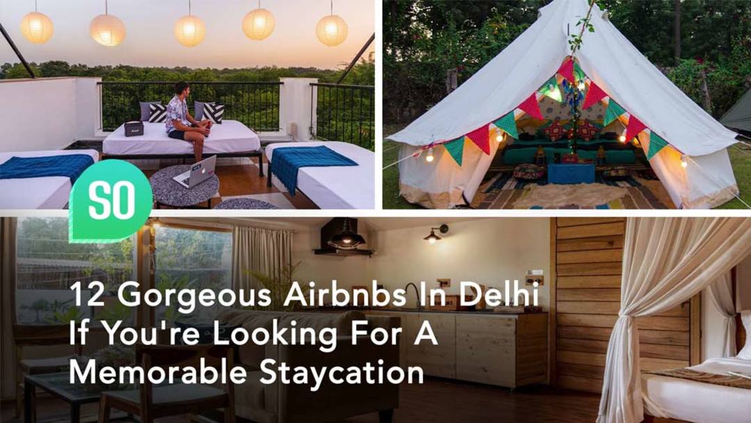 12 Best Airbnbs In Delhi For A Staycation So Delhi
