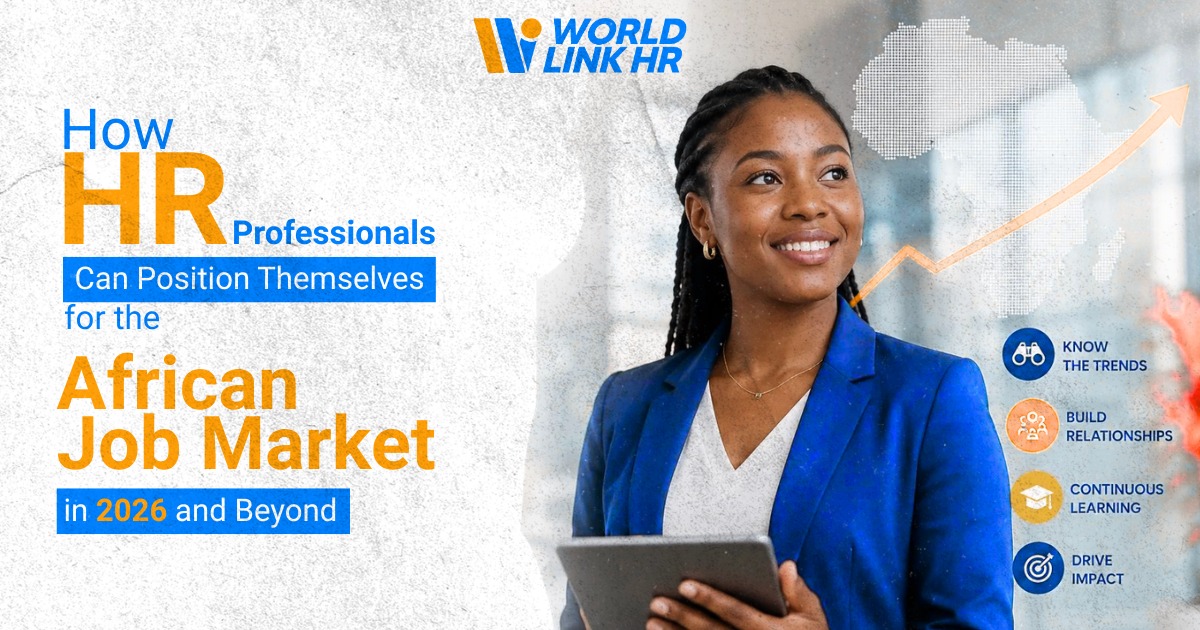 How HR Professionals Can Position Themselves for the African Job Market in 2026 and Beyond