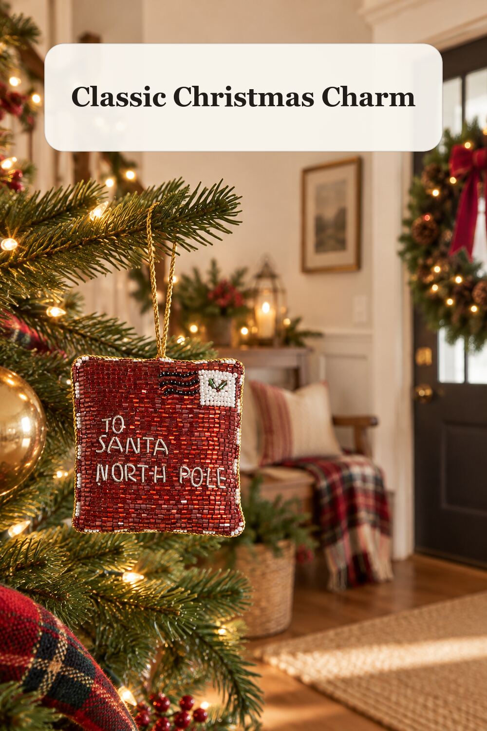 Santa Letter Hand Beaded Ornament styled in a warm, realistic christmas home setting.