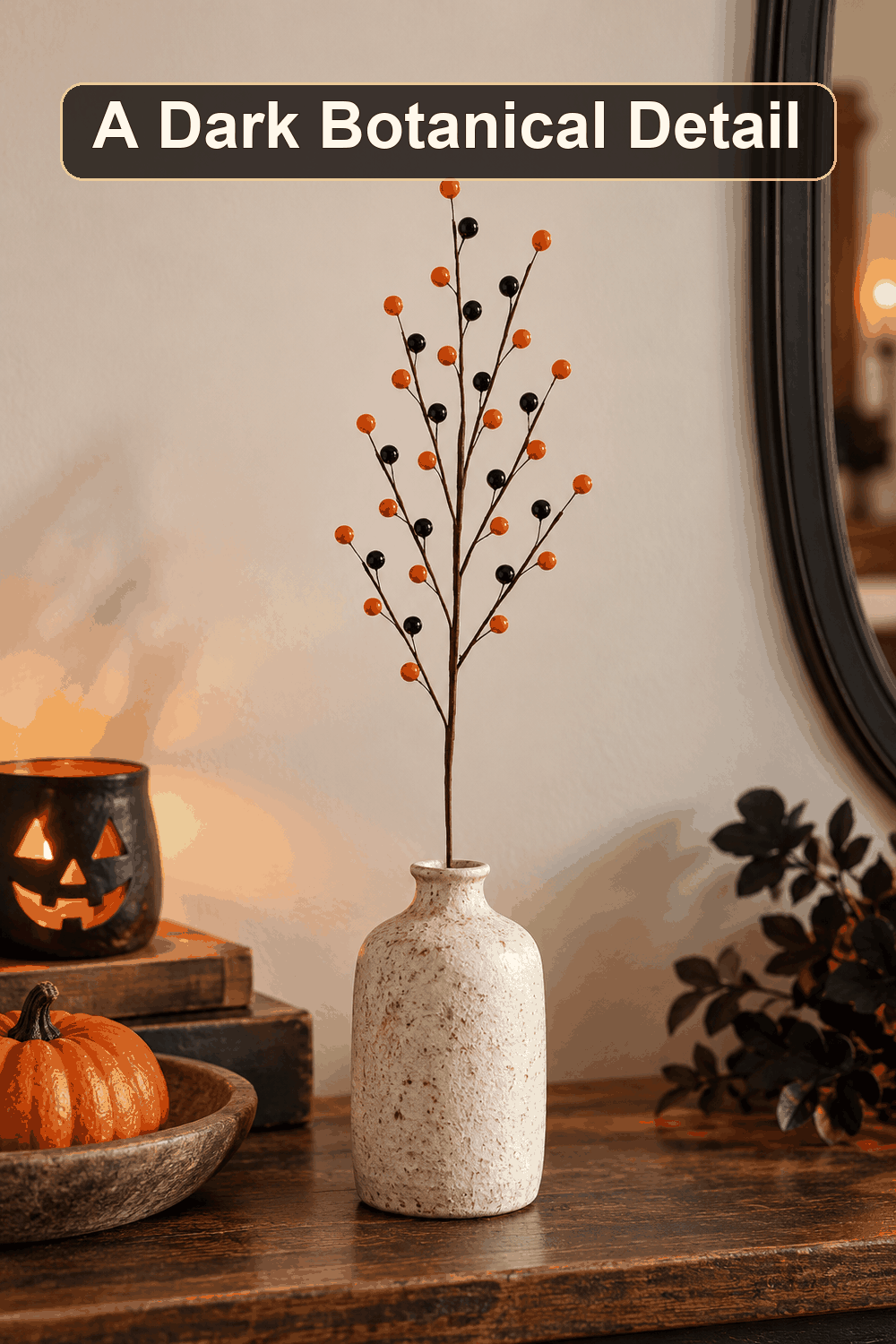 Styled Halloween home scene featuring the Orange Berries Stem, 19", with the words A Dark Botanical Detail in a dark banner above.
