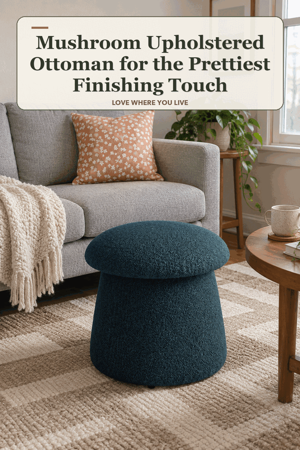 A realistic lived-in home scene featuring the exact Threshold Mushroom Upholstered Ottoman, beneath the words Mushroom Upholstered Ottoman for the Prettiest Finishing Touch.