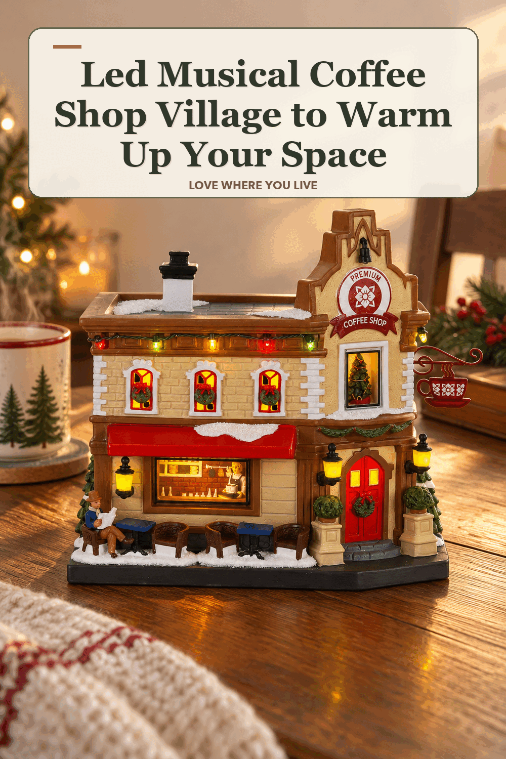 A realistic lived-in home scene featuring the exact St. Nicholas Square LED Musical Coffee Shop Village, beneath the words Led Musical Coffee Shop Village to Warm Up Your Space.