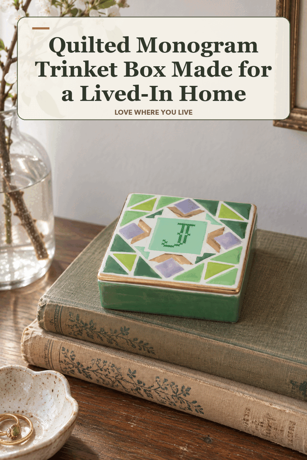 A realistic lived-in home scene featuring the exact Quilted Monogram Trinket Box, beneath the words Quilted Monogram Trinket Box Made for a Lived-In Home.