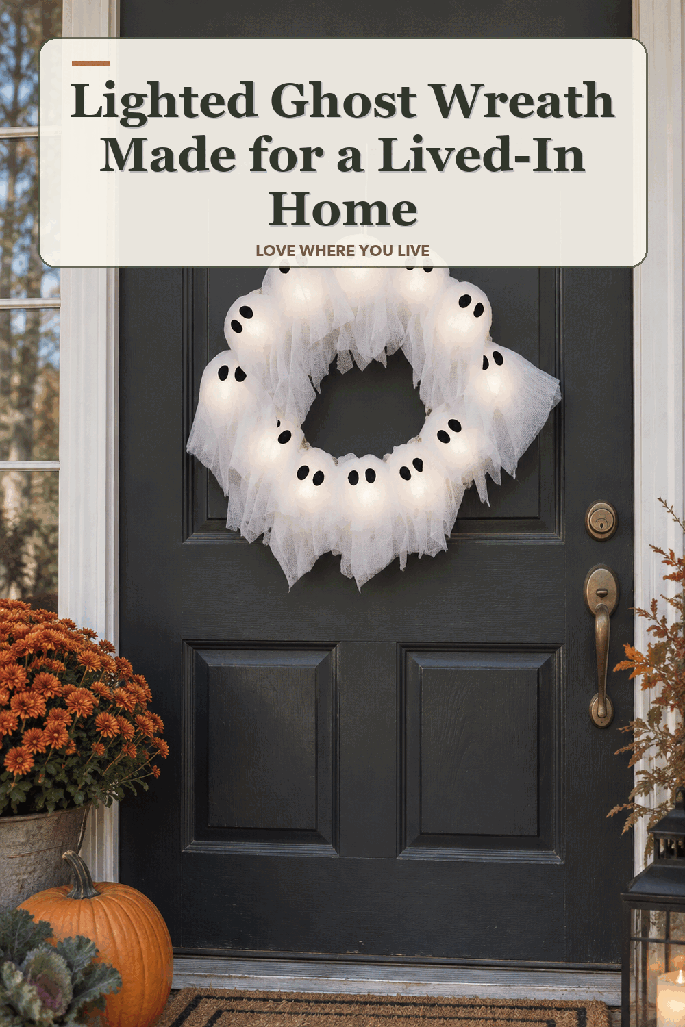 A realistic lived-in home scene featuring the exact Haunted Hill Farm Lighted Ghost Wreath, beneath the words Lighted Ghost Wreath Made for a Lived-In Home.