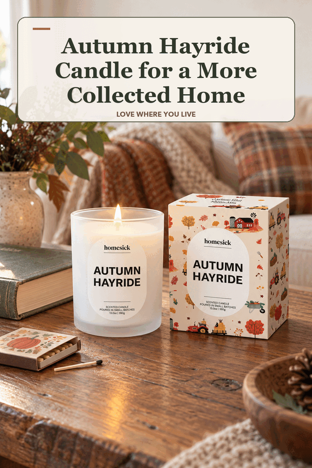 A realistic lived-in home scene featuring the exact Homesick Autumn Hayride Candle, beneath the words Autumn Hayride Candle for a More Collected Home.