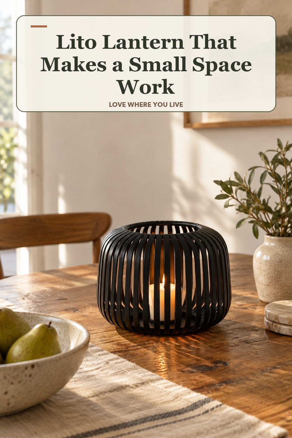 Warm natural-light apartment scene featuring the exact Lito Lantern in XSmall: 5.5 in diameter Black, with the headline: Lito Lantern That Makes a Small Space Work.