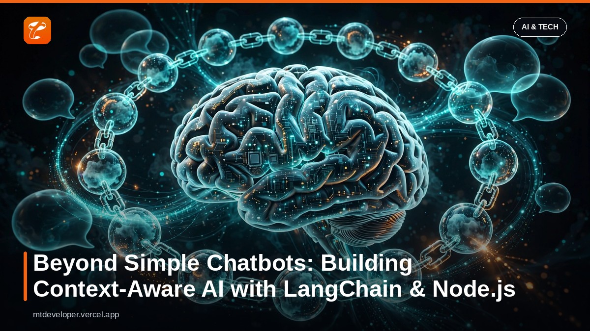 Beyond Simple Chatbots: Building Context-Aware AI with LangChain & Node.js