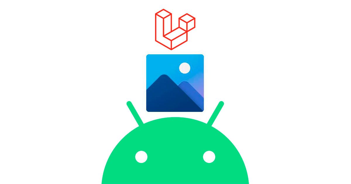 Laravel y Android: Cómo subir imágenes
