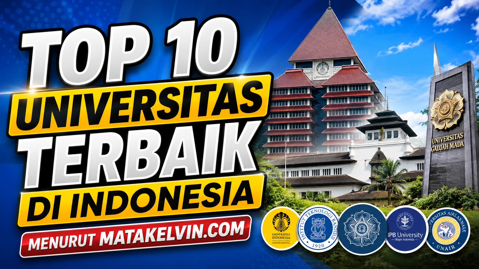 TOP 10 UNIVERSITAS TERBAIK DI INDONESIA MENURUT TIM MATAKELVIN 2026