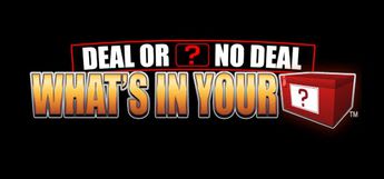 Deal Or No Deal: What's In Your Box? Slot Deal Or No Deal: What's In Your Box? Slot
