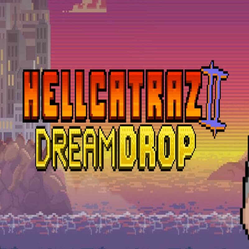 Hellcatraz 2 Dream Drop