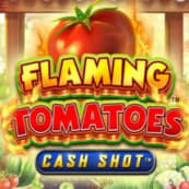 Flaming Tomatoes: Cash Shot