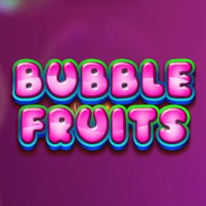 Bubble Fruits