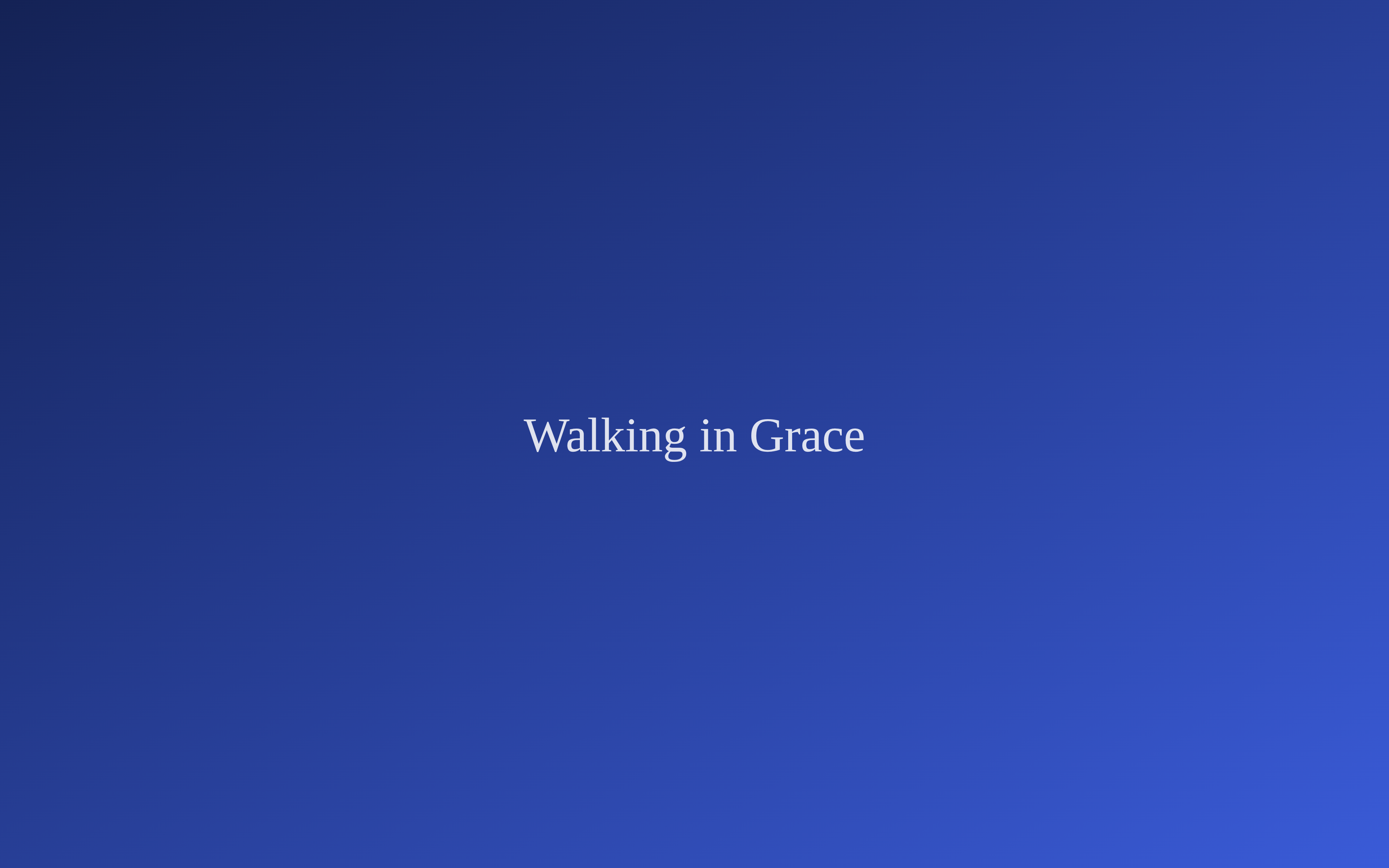 Walking in Grace