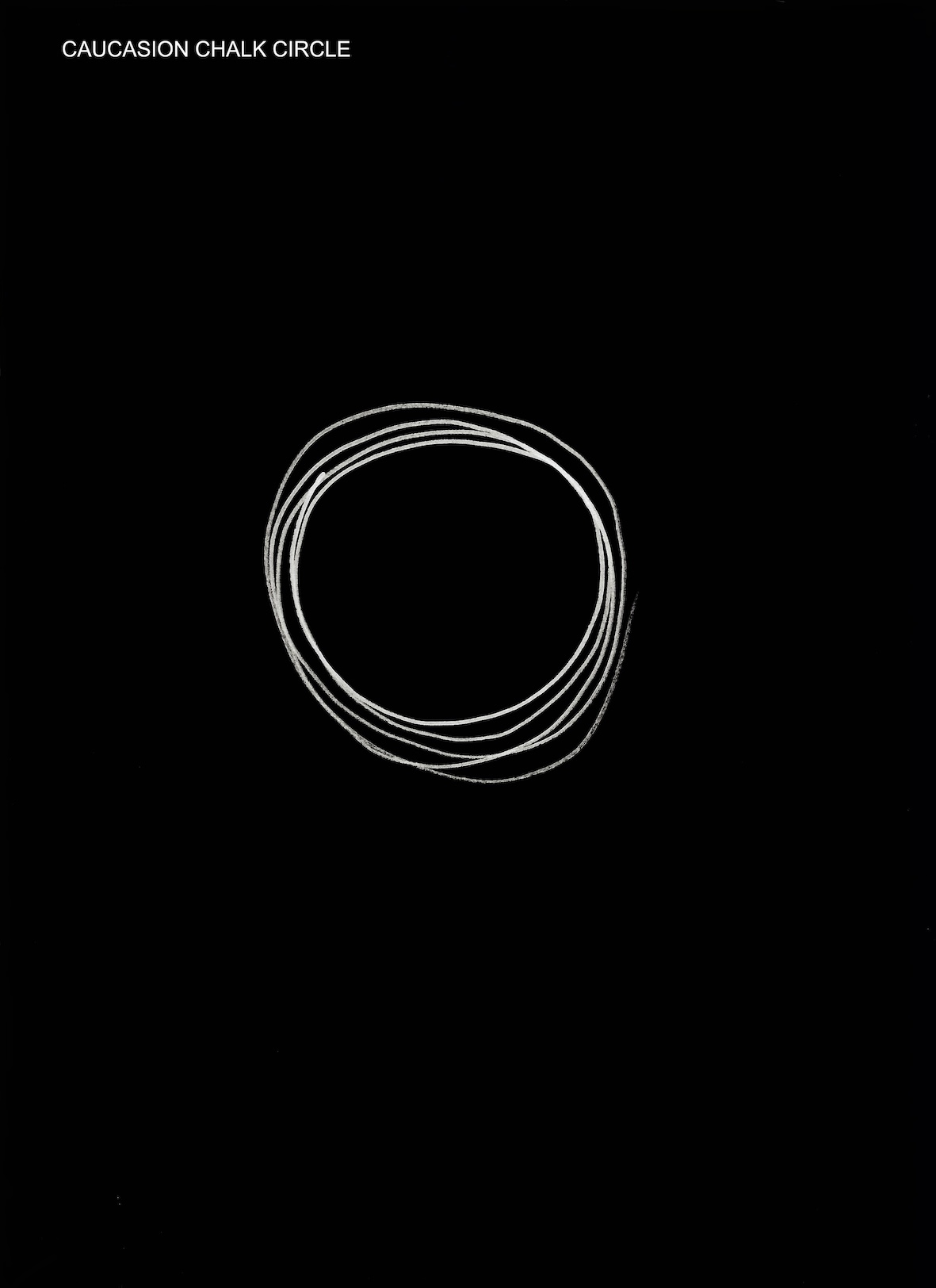 Caucasion Chalk Circle — CAUCASION CHALK CIRCLE