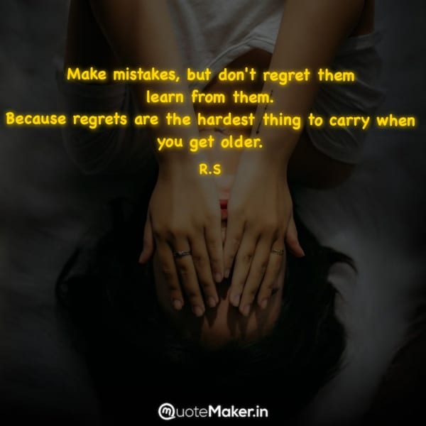 Make mistakes,don’t regret them. Learn from them because regrets are the  hardest things to carry when you get older. | Sticker