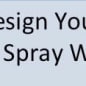 Design your own spray wand