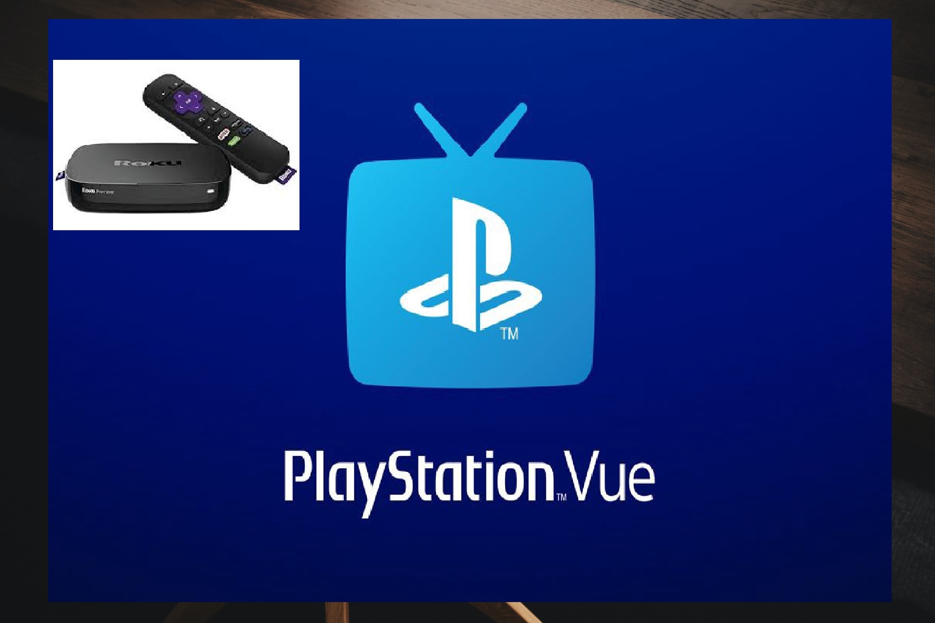 Activate PlayStation Vue on Roku