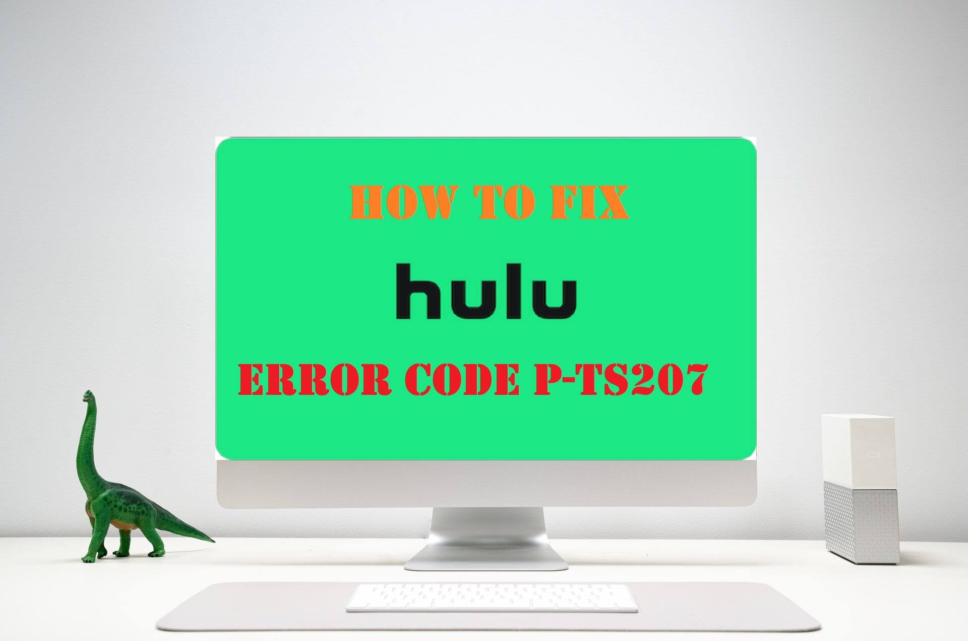 Fix P-TS207 Error Code On Hulu