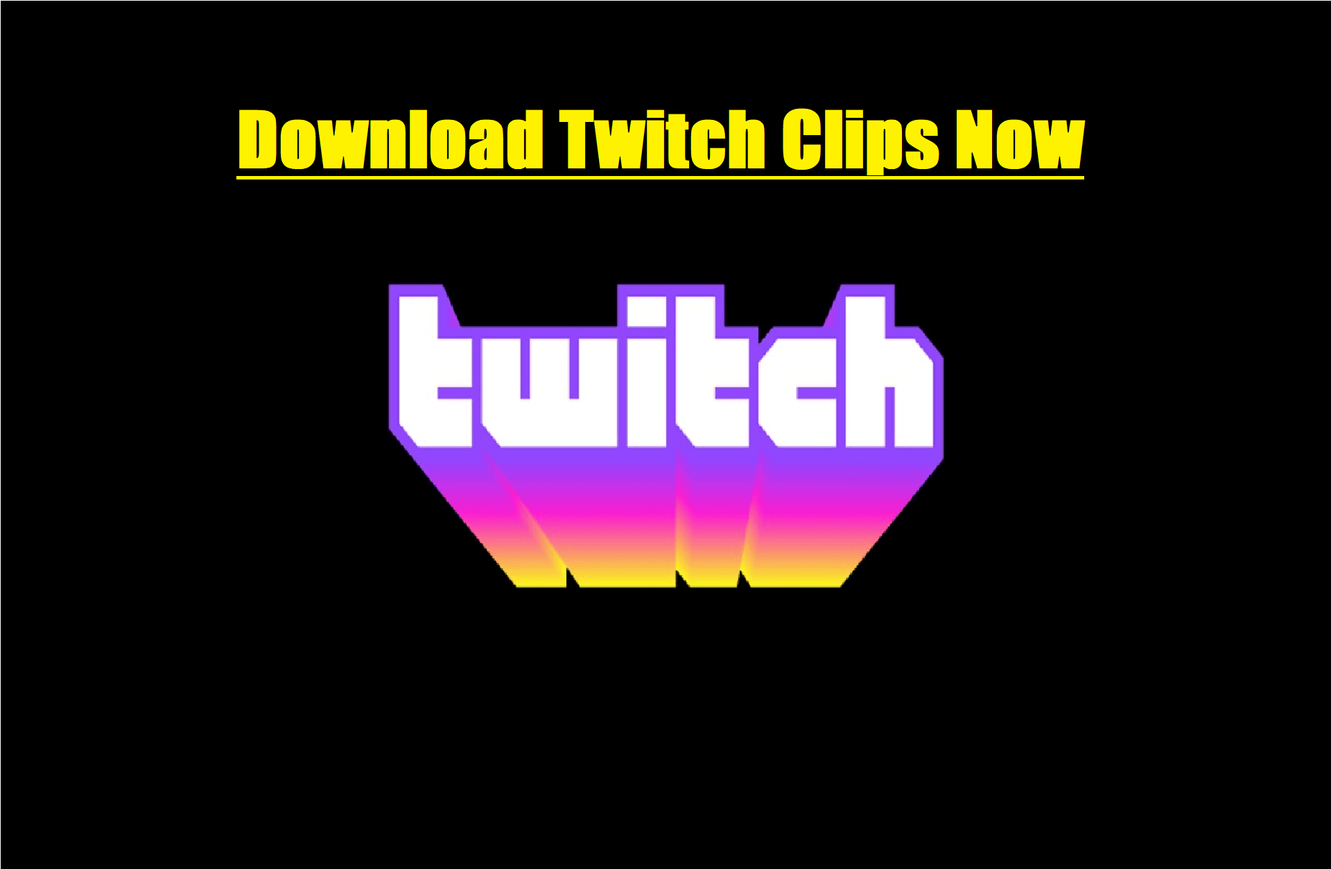 Download Twitch Clips From Twitch.tv