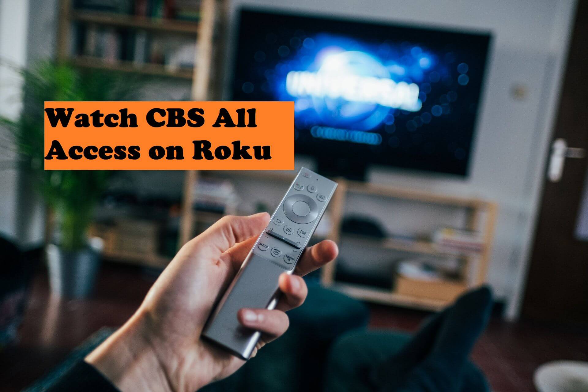 Watch CBS All Access on Roku