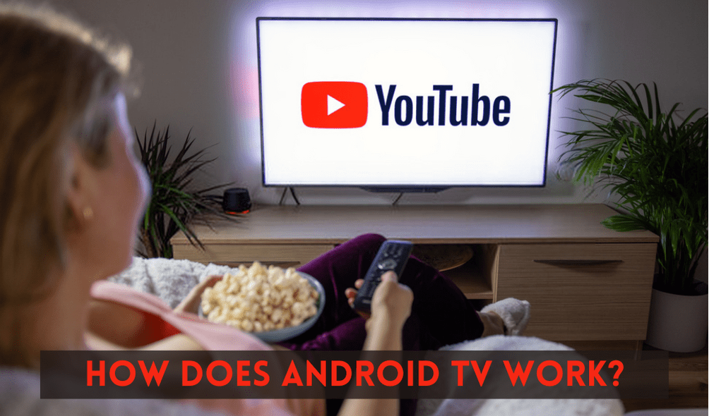 How Does Android Tv Work