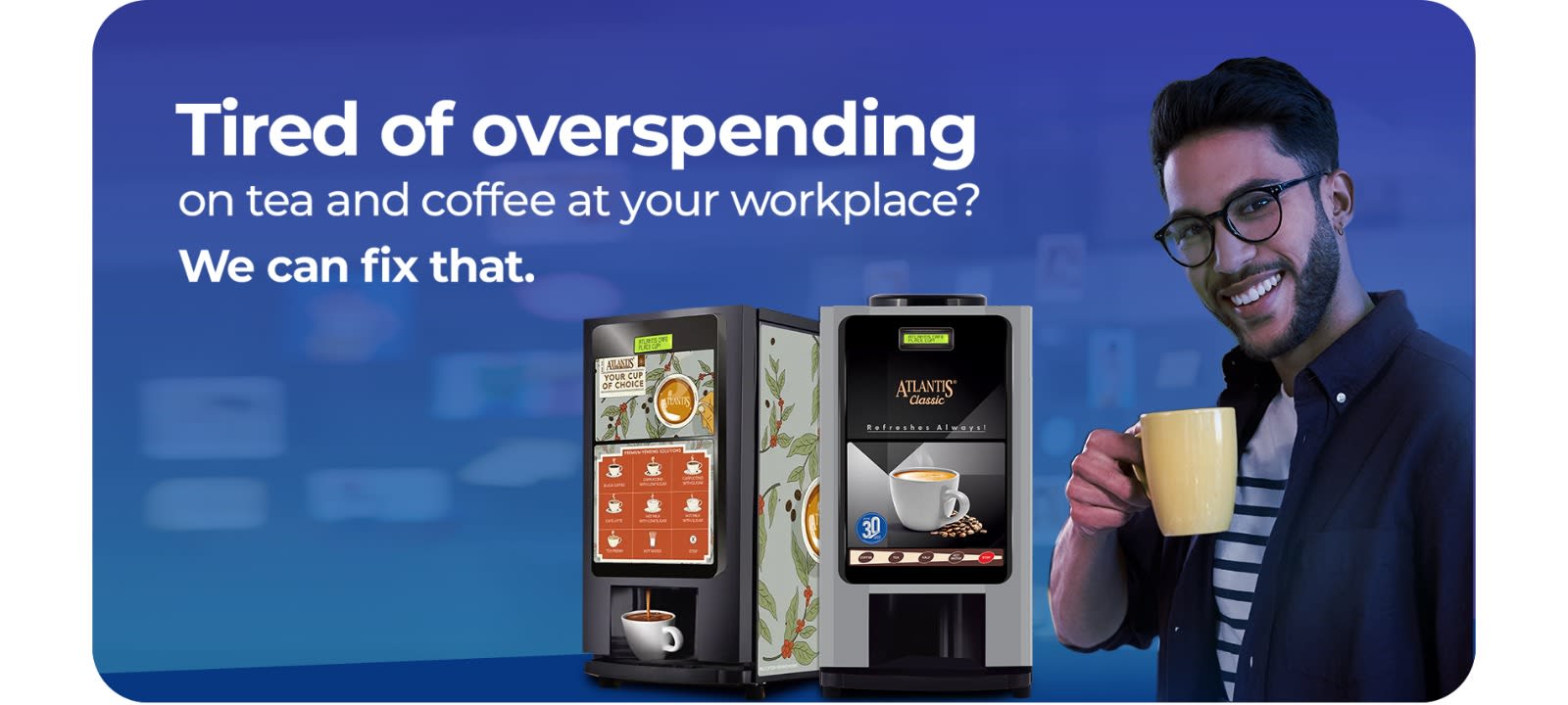 Tired of Spending on Tea Coffee Vending Machine Leads Banner