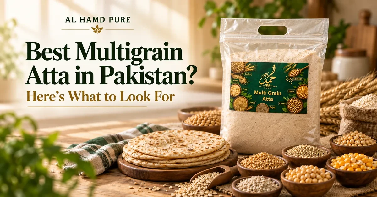 Best Multigrain Atta in Pakistan? Here’s What to Look For