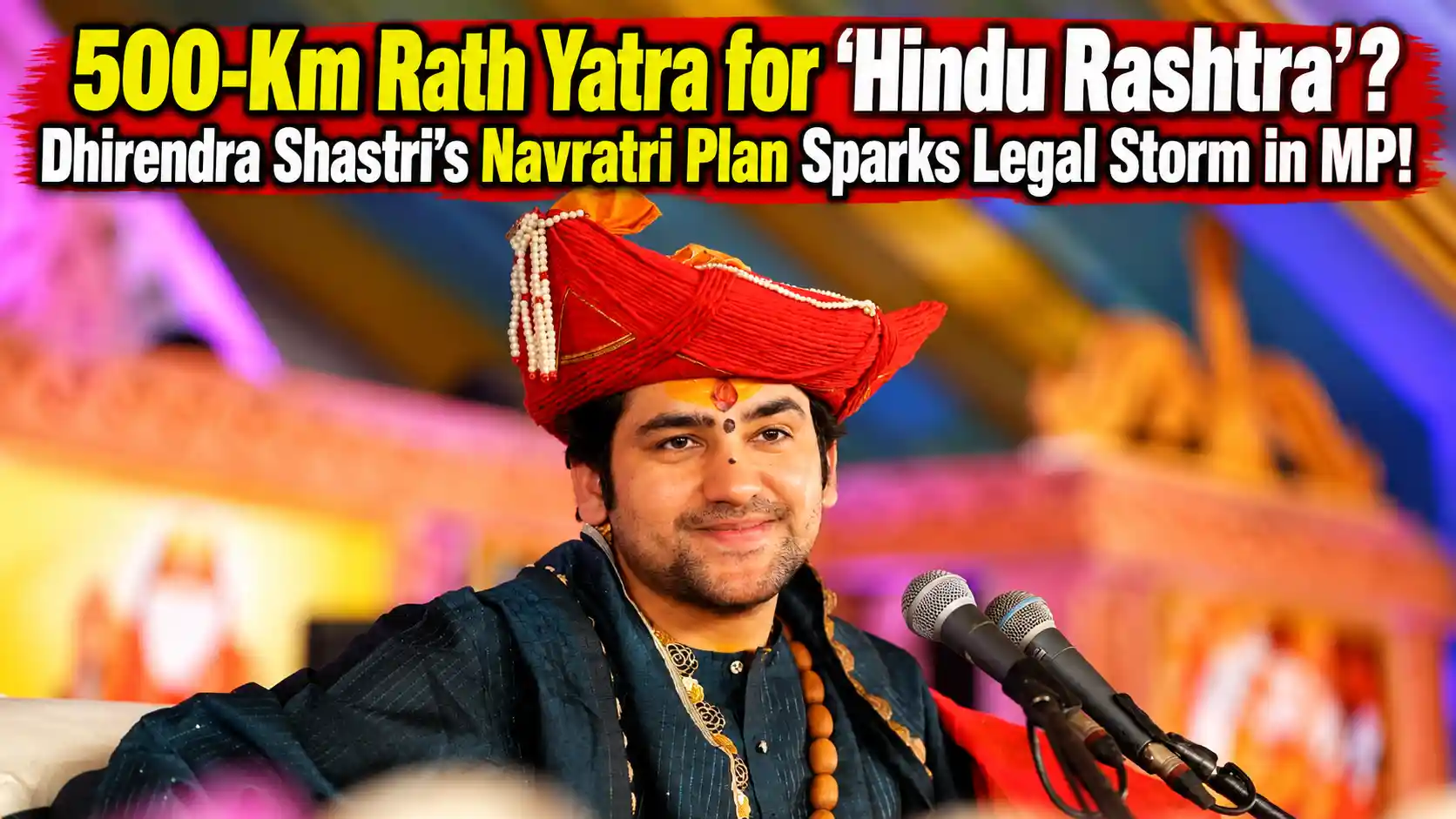 Dhirendra Shastri Announces 500-km Rath Yatra for ‘Hindu Rashtra’ in Madhya Pradesh; Constitutional Debate Intensifies