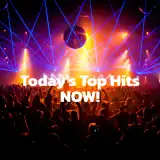 Today's Top Hits - NOW!