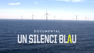 El  documental «Un silenci blau» retrata els imapctes dels macroparcs eòlics al Golf de Roses