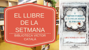 El llibre de la setmana - El ministerio de la felicidad suprema (Arundhati Roy)