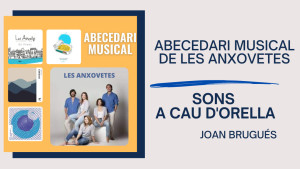Sons A Cau d'Orella - Abecedari musical de Les Anxovetes