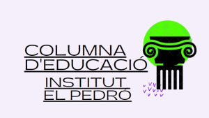Columna d'Educació -  Pau Rubert de l'Institut El Pedró