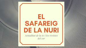 El Safareig de la Nuri 31/05/17