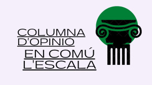 Columna d'opinio - En Comú l'Escala