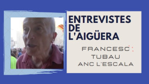 Entrevistes de l'Aigüera - Francesc Tubau