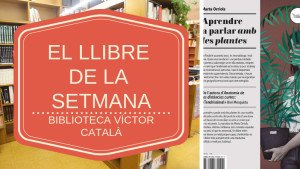 El llibre de la setmana - Aprendre a parlar amb les plantes (Marta Orriols)