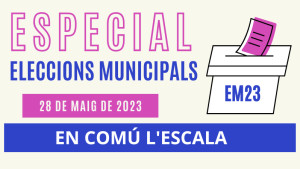 Especial Eleccions Municipals 2023 - En Comú l'Escala