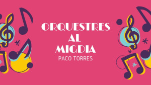 Orquestres al Migdia - Augusto Algueró