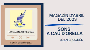 Sons A Cau d'Orella - Magazín d'abril del 2023